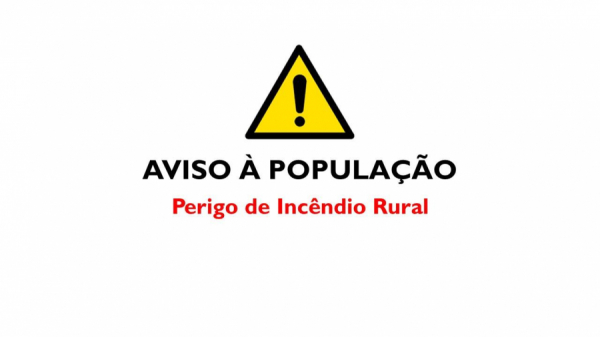 Aviso à população - Perigo de Incêndio Rural (até 18 de agosto)