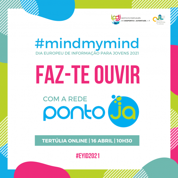 Tertúlia online «#mindmymind - Faz-te ouvir com a rede PONTO JA»