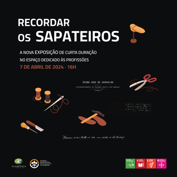 Museu Municipal Sebastião Mateus Arenque dinamiza exposição “Recordar os sapateiros”